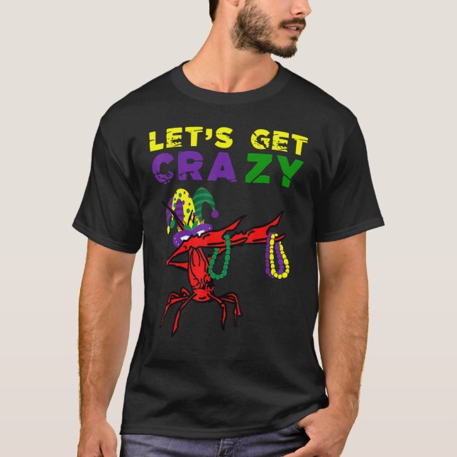 Lets Get Crazy Dabbing Crawfish Mardi Gras Beads F T-Shirt (Vorderseite)