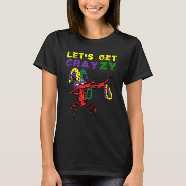 Lets Get Crazy Dabbing Crawfish Mardi Gras Beads F T-Shirt (Vorderseite)