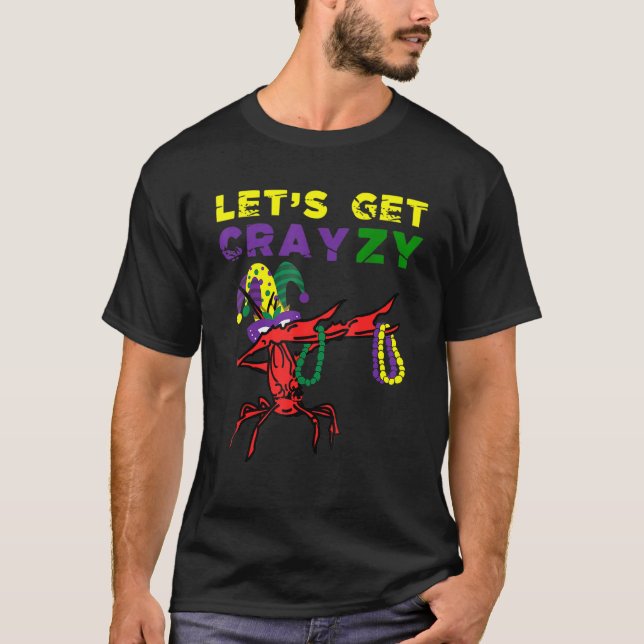 Lets Get Crazy Dabbing Crawfish Mardi Gras Beads F T-Shirt (Vorderseite)