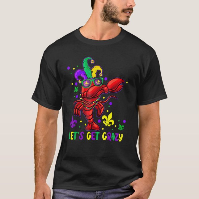 Let's Get Crazy Funny Dabbing Crawfish Mardi Gras  T-Shirt (Vorderseite)