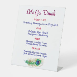 Let's Get Drunk Peacock Feather Wedding Bar Sign Sockelschild