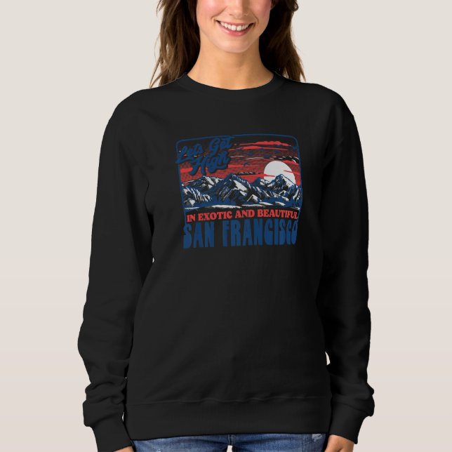 Let's Get High In San Francisco  Hiking Sweatshirt (Vorderseite)