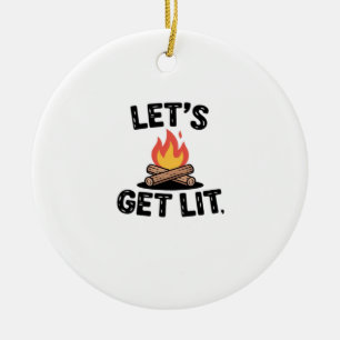 Let's Get Lit - Campfire Vibes - Camping Adventure Keramik Ornament