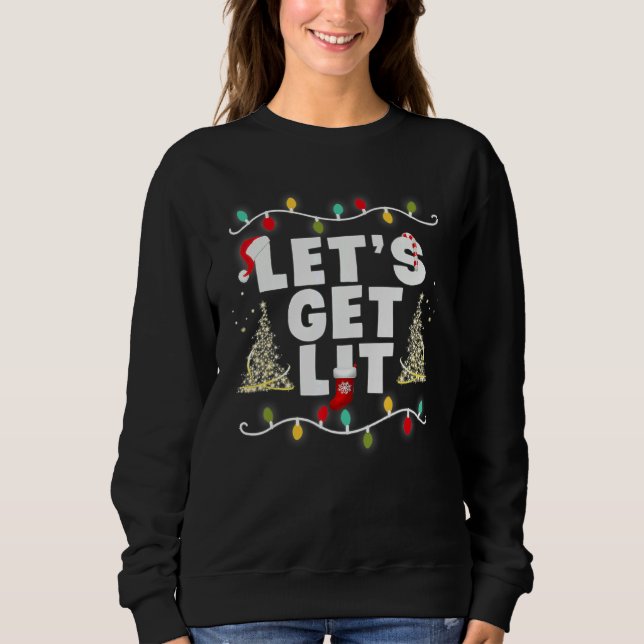 Let's Get Lit  Christmas Drinking  Xmas Lights Sweatshirt (Vorderseite)