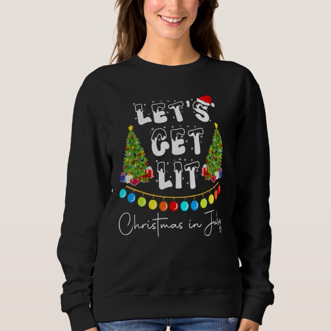 Lets Get Lit Christmas In July Funny Summer Xmas M Sweatshirt (Vorderseite)