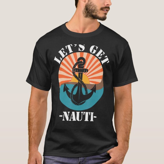 Let's Get Nauti T-Shirt (Vorderseite)