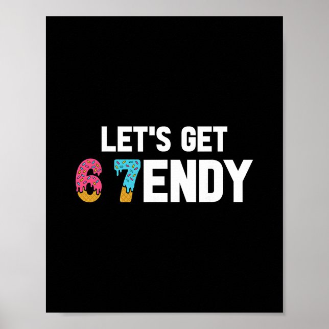 Let's Get Sendy 67 Ice Cream 7endy 6 7endy 67 Meme Poster (Vorne)