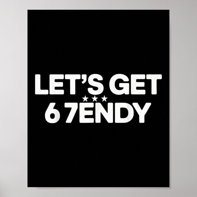 Let's Get Sendy 67 Six Seven Meme  Poster (Vorne)