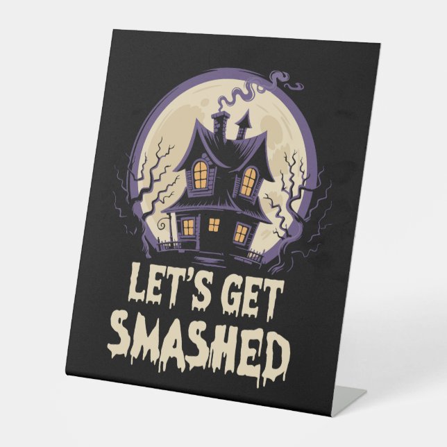 Let's Get Smashed Halloween Sockelschild (Vorderseite)