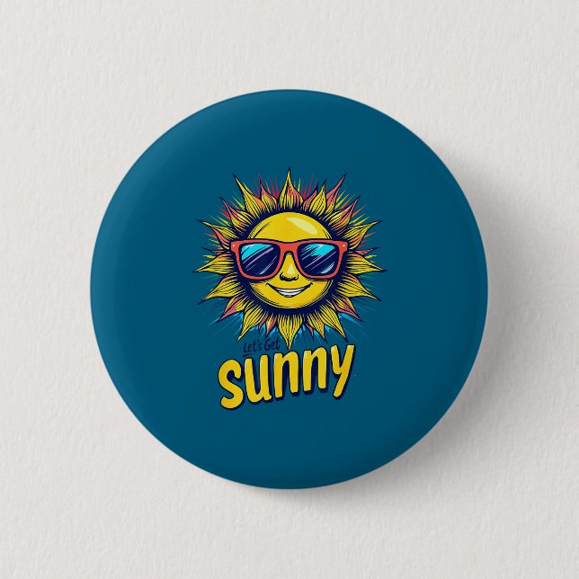 Let's Get Sunny Motivation For Bright Days  Button (Vorderseite)