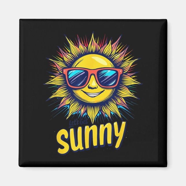 Let's Get Sunny Motivation For Bright Days  Magnet (Vorne)