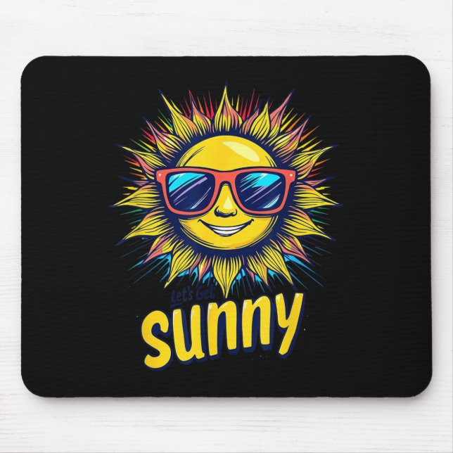 Let's Get Sunny Motivation For Bright Days  Mousepad (Vorne)