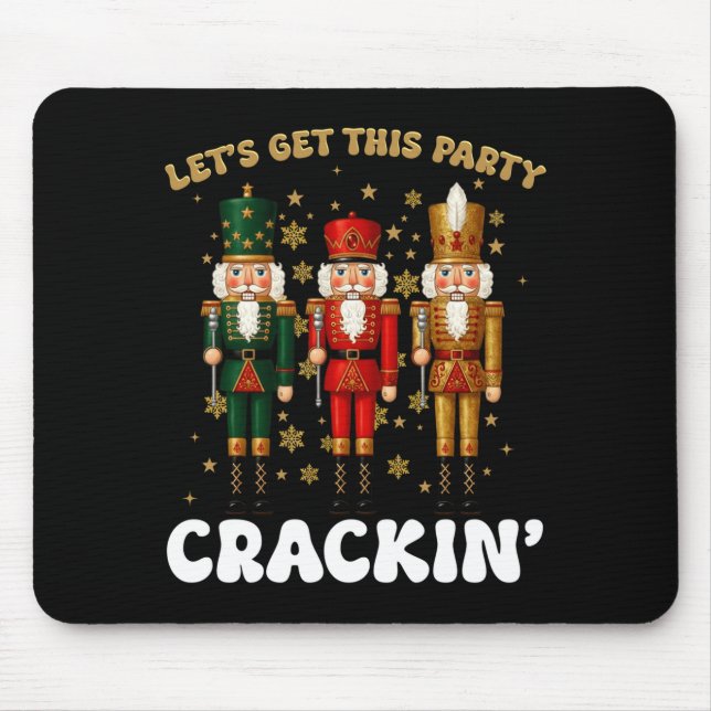 Lets Get This Party Crackin Christmas Nutcracker S Mousepad (Vorne)