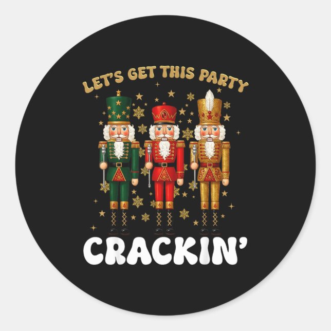 Lets Get This Party Crackin Christmas Nutcracker S Runder Aufkleber (Vorderseite)