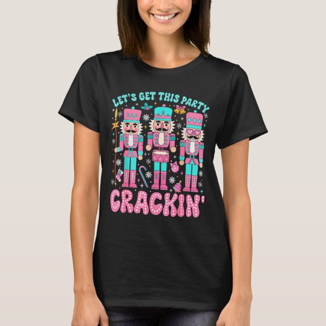 Let's Get This Party Crackin' Nutcracker Nk Christ T-Shirt (Vorderseite)