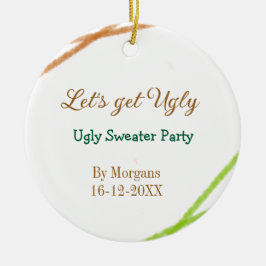 Let's get ugly Christmas ugly sweater Partyorange Keramik Ornament