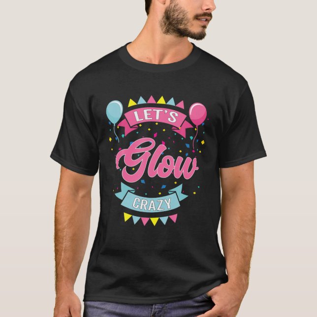Let's Glow Crazy Birthday Foto Studio-Stand T-Shirt (Vorderseite)