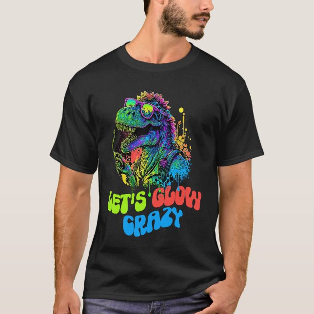 Let's Glow Crazy Dinosaur  Glow Party for kids adu T-Shirt (Vorderseite)