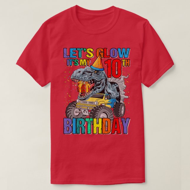 Let's Glow Party It's My 10th Birthday Monster Tru T-Shirt (Design vorne)
