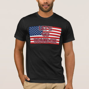 LET'S GO BRANDON Patriotic 4TH jULY T - Shirt