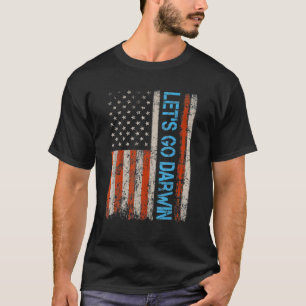 Let's Go Darwin Sarcastic Sprichwort USA Flag Lass T-Shirt