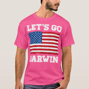 Lets Go Darwin T-Shirt
