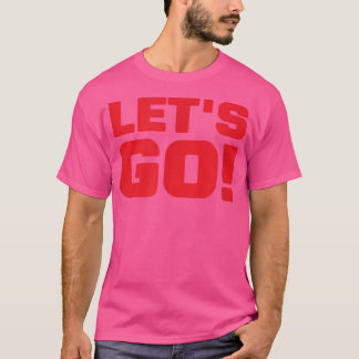 Let's Go Gamer Streamer Sports Motivation Popular  T-Shirt