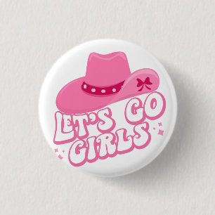 Let's Go Girls - Cowboy Hats - Cowgirl Hats Button