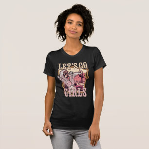 Let's Go Girls Cowgirl Western Retro Party T-Shirt