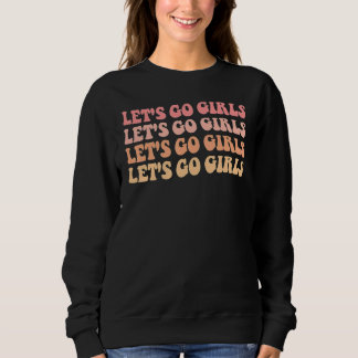 Let's Go Girls Retro Bachelorette Party Bride Brid Sweatshirt