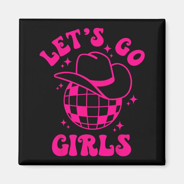 Let's Go Girls Team Bride Cowgirl Hat Disco Bachel Magnet (Vorne)
