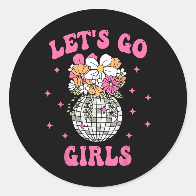 Let's Go Girls Team Bride Floral Disco Bachelorett Runder Aufkleber (Vorderseite)