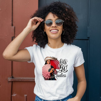 Let's Go Ladys - Cowgirl mit Fans T-Shirt
