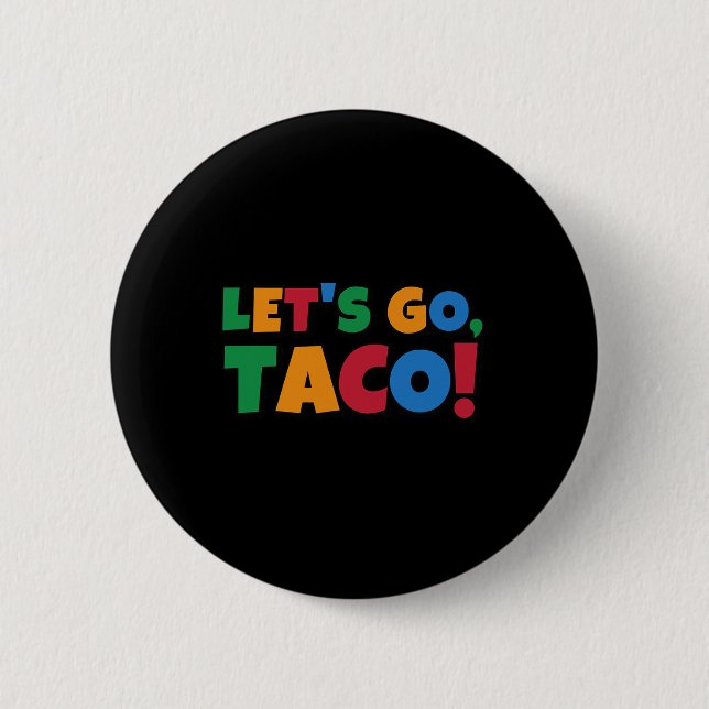 Let's Go Taco' Chicken Trump Tariff  Button (Vorderseite)