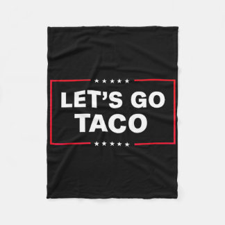 Let's Go Taco For Men Women Funny Fleecedecke