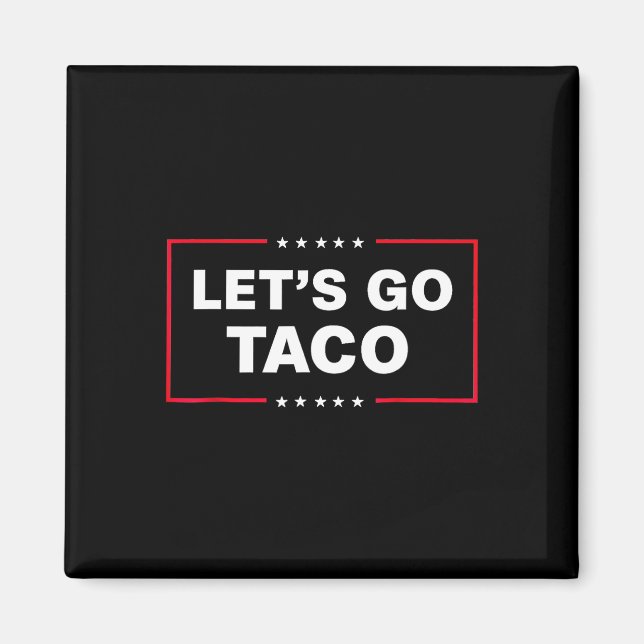 Let's Go Taco For Men Women Funny  Magnet (Vorne)