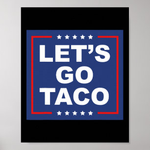 Let's Go Taco - Funny T. A. C. O. Design Ironic Sa Poster