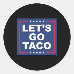 Let's Go Taco - Funny T. A. C. O. Design Ironic Sa Runder Aufkleber