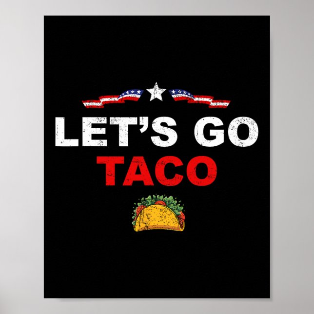 Let's Go Taco Funny Trump Always Chickens Out 17  Poster (Vorne)