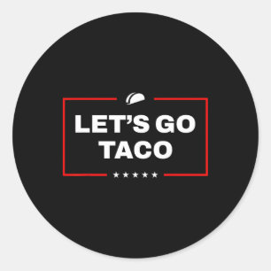 Let's Go Taco Kein Ckground Let's Go Taco Tee Runder Aufkleber