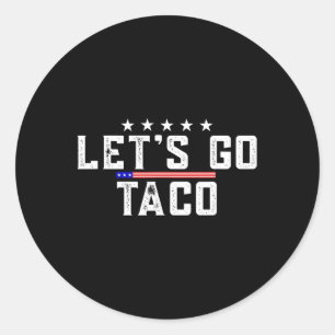 Let's Go Taco T-Shirt Männer Frauen Outfits Let's Runder Aufkleber