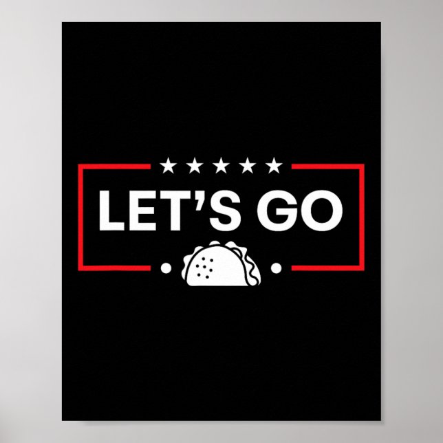 Let's Go Taco Trump Taco  Poster (Vorne)