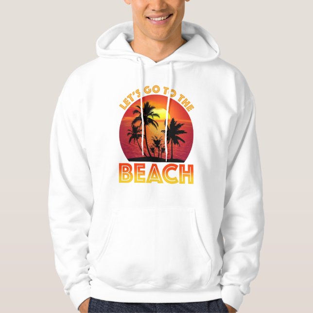Let's Go To The Beach Hoodie (Vorderseite)