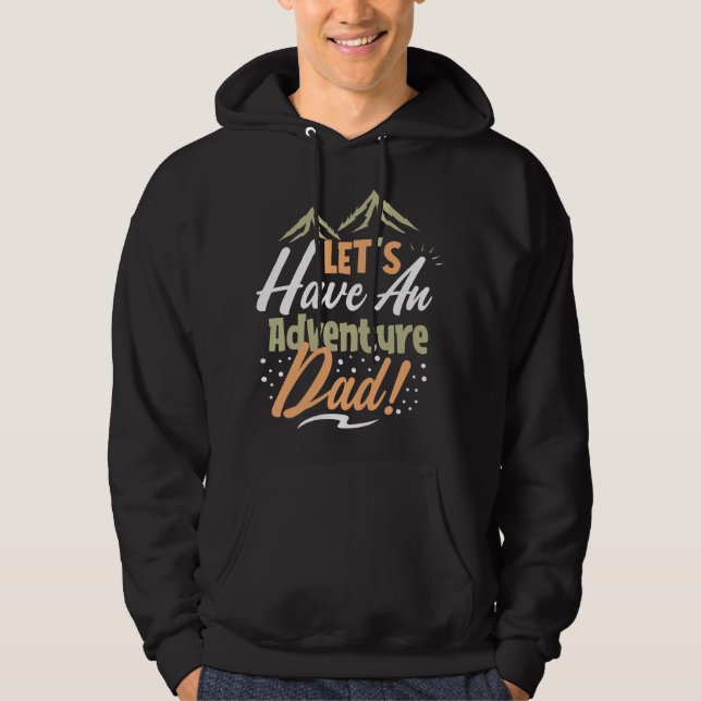Let's Have an Adventure Dad Hoodie (Vorderseite)