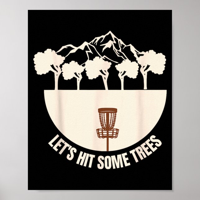 Let's Hit Some Trees Funny Disc Golf Lovers Disc G Poster (Vorne)