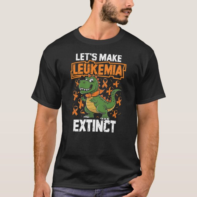 Let's Make Leukemia Extinct Dinosaur Leukemia awar T-Shirt (Vorderseite)