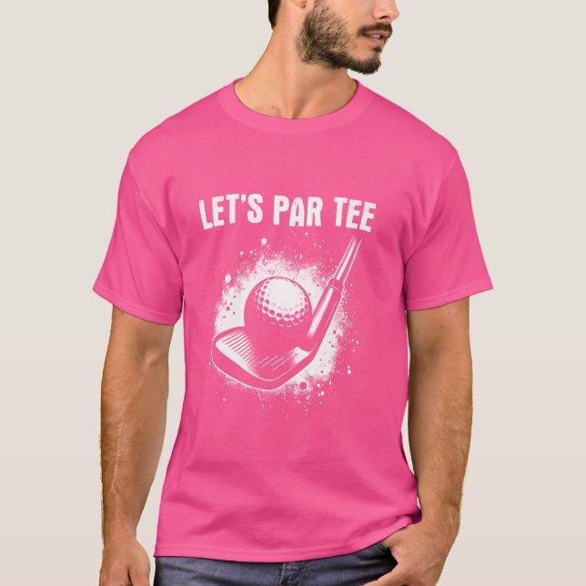 Let's Par T-Shirt Golf - Funny Sprichwort Golf Pun (Vorderseite)