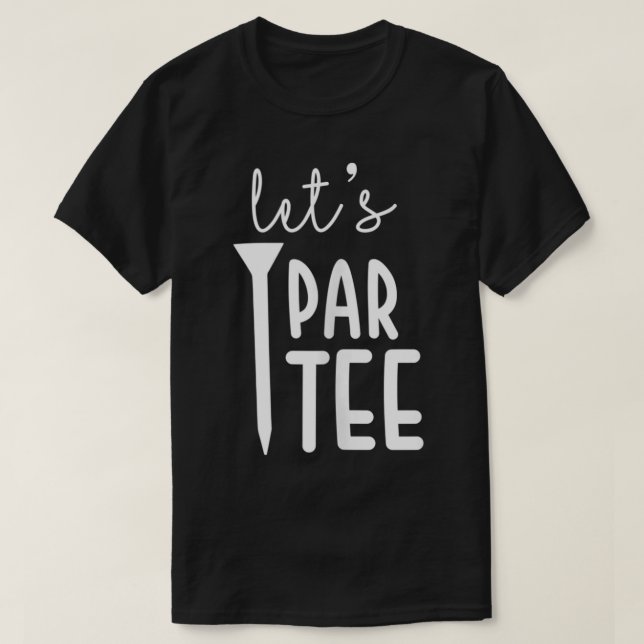 Let's Par T-Shirt Party Funny Golf Pun Sport Golfi (Design vorne)