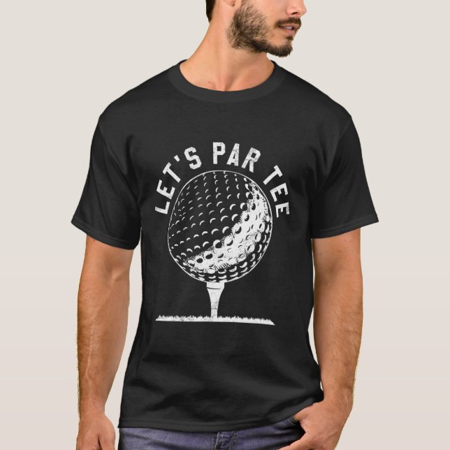 Lets Par Tee Shirt Funny Golf Player Gift  (Vorderseite)