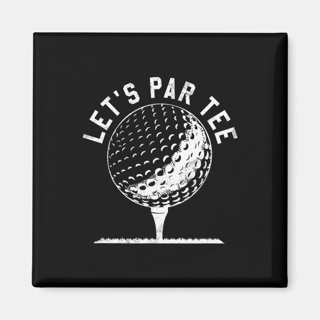 Lets Par Tee Shirt Funny Golf Player Gift  Magnet (Vorne)